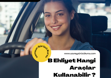 B Ehliyet Sürücü Belgesi Hangi Araçları Kullanır ?