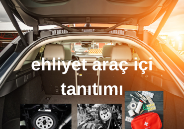 ehliyet araç içi tanıtımı nasıl yapılır ?